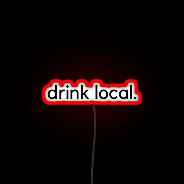 Drink Local RGB Neon Sign