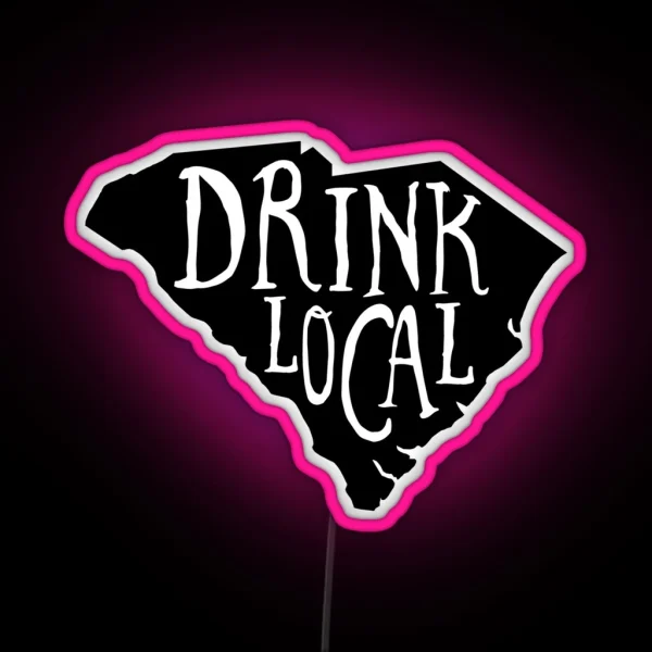 Drink Local South Carolina State Outline Craft Beer RGB Neon Sign