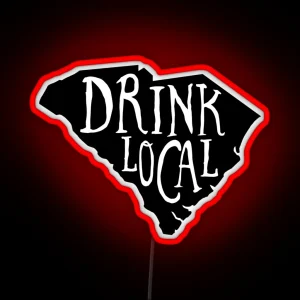 Drink Local South Carolina State Outline Craft Beer RGB Neon Sign