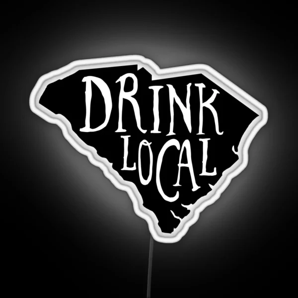 Drink Local South Carolina State Outline Craft Beer RGB Neon Sign
