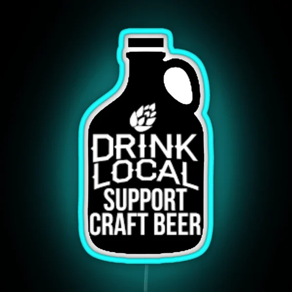 Drink Local Support Craft Beer RGB Neon Sign