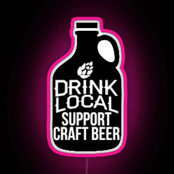 Drink Local Support Craft Beer RGB Neon Sign
