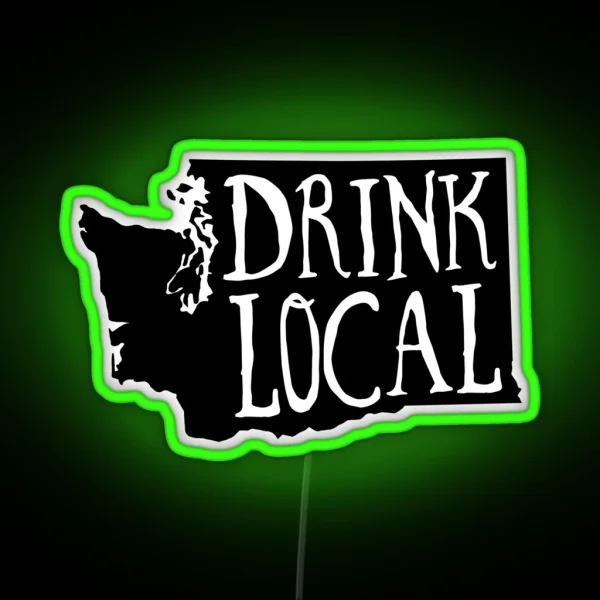 Drink Local Washington State Outline Craft RGB Neon Sign