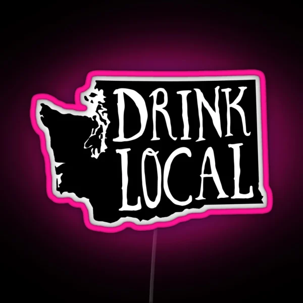 Drink Local Washington State Outline Craft RGB Neon Sign