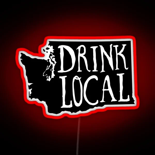 Drink Local Washington State Outline Craft RGB Neon Sign
