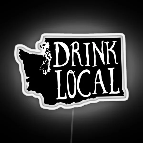 Drink Local Washington State Outline Craft RGB Neon Sign