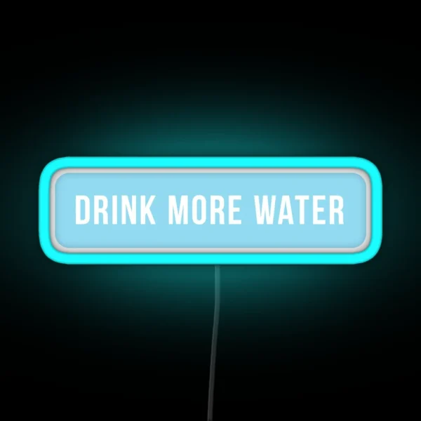 Drink More Water Funny RGB Neon Sign