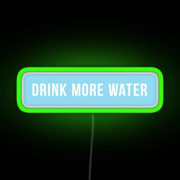 Drink More Water Funny RGB Neon Sign