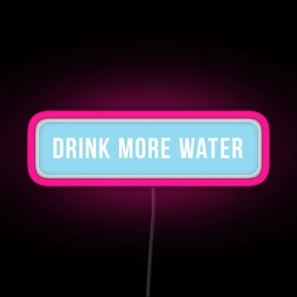 Drink More Water Funny RGB Neon Sign