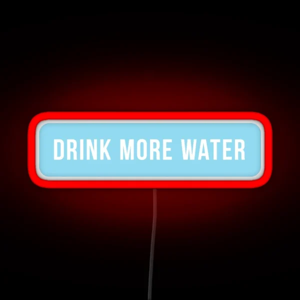 Drink More Water Funny RGB Neon Sign