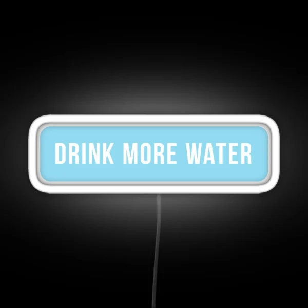 Drink More Water Funny RGB Neon Sign