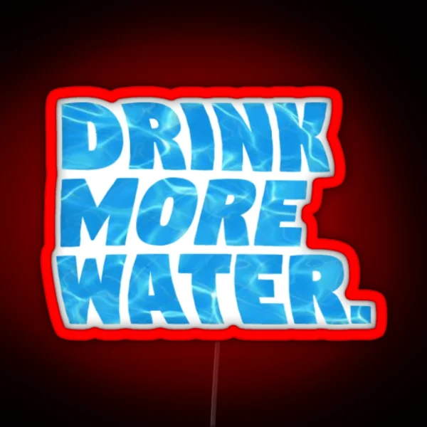 Drink More Water RGB Neon Sign