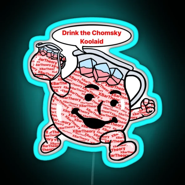 Drink The Chomsky Koolaid RGB Neon Sign