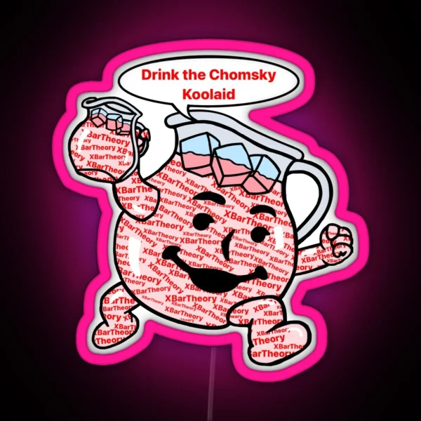 Drink The Chomsky Koolaid RGB Neon Sign