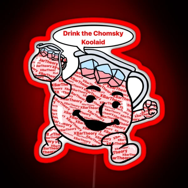 Drink The Chomsky Koolaid RGB Neon Sign