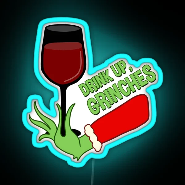 Drink Up Grinches RGB Neon Sign