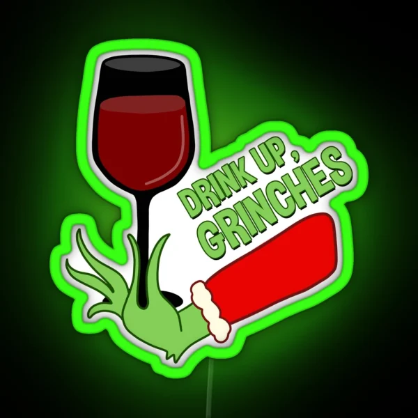 Drink Up Grinches RGB Neon Sign