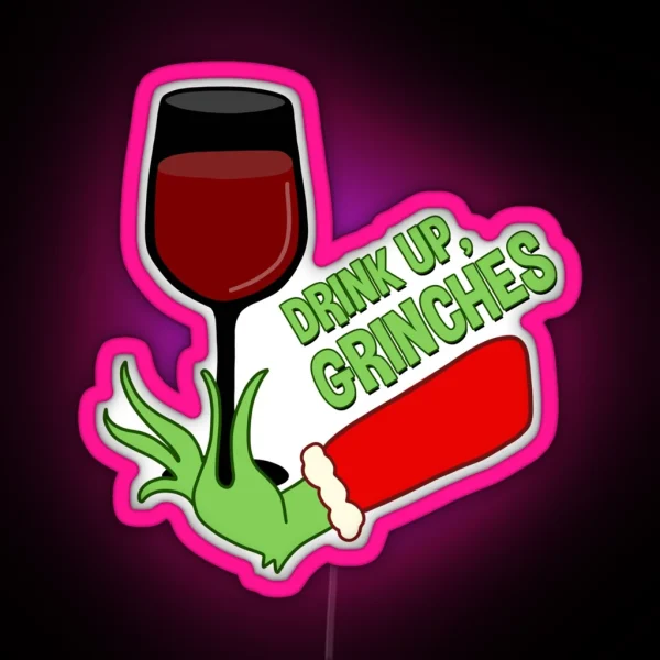Drink Up Grinches RGB Neon Sign