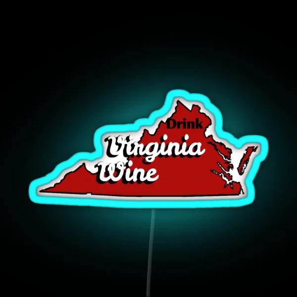 Drink Virginia Wine VA Vineyards Support Local RGB Neon Sign