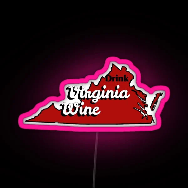 Drink Virginia Wine VA Vineyards Support Local RGB Neon Sign