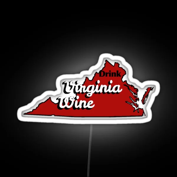 Drink Virginia Wine VA Vineyards Support Local RGB Neon Sign