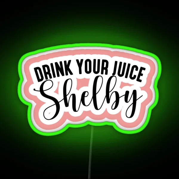 Drink Your Juice Shelby RGB Neon Sign