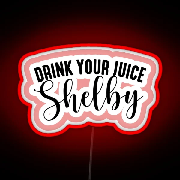 Drink Your Juice Shelby RGB Neon Sign