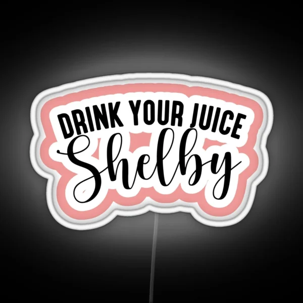 Drink Your Juice Shelby RGB Neon Sign