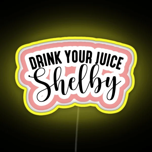 Drink Your Juice Shelby RGB Neon Sign