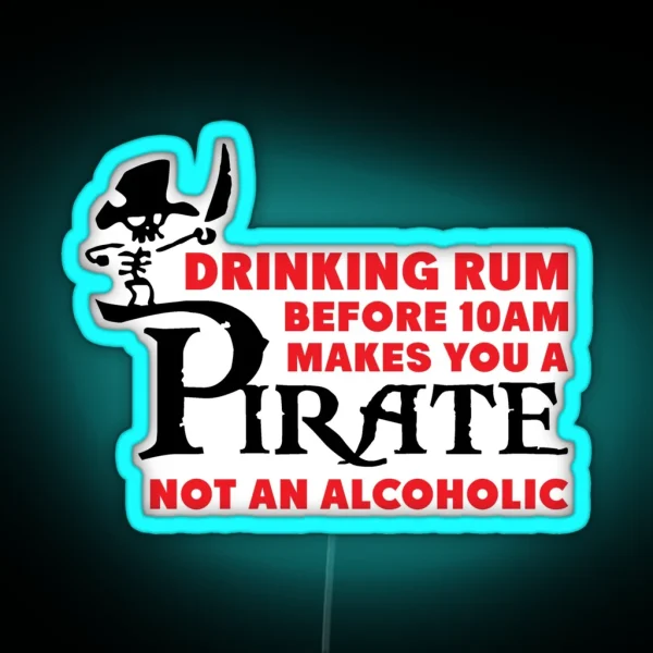 Drinking Rum Before 10am Like A Pirate RGB Neon Sign