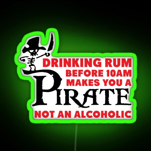 Drinking Rum Before 10am Like A Pirate RGB Neon Sign