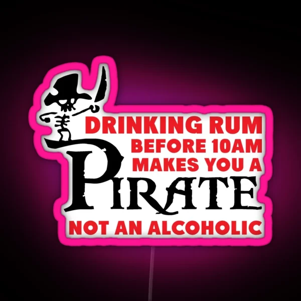 Drinking Rum Before 10am Like A Pirate RGB Neon Sign