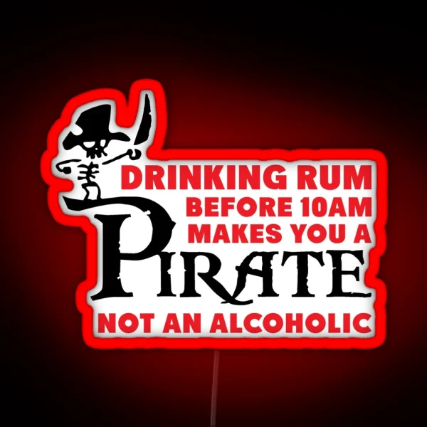 Drinking Rum Before 10am Like A Pirate RGB Neon Sign