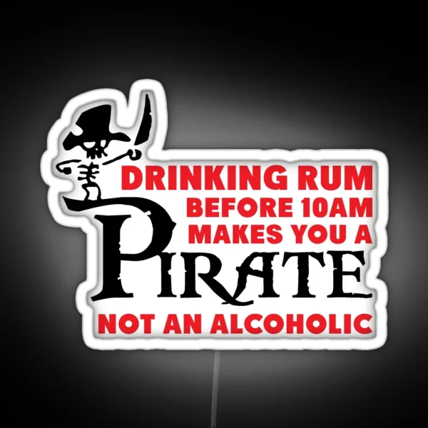 Drinking Rum Before 10am Like A Pirate RGB Neon Sign