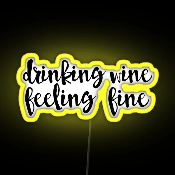 Drinking Wine Feeling Fine RGB Neon Sign