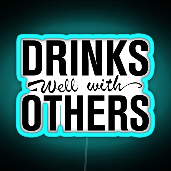 Drinks Well With Others RGB Neon Sign