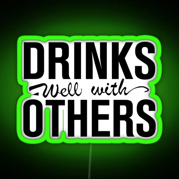 Drinks Well With Others RGB Neon Sign