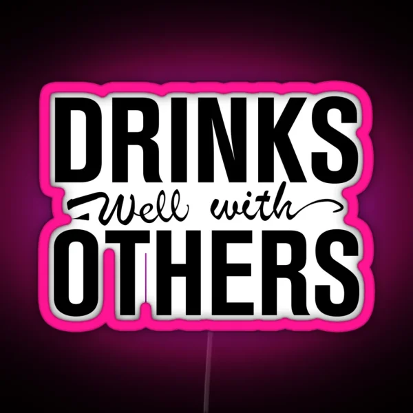 Drinks Well With Others RGB Neon Sign