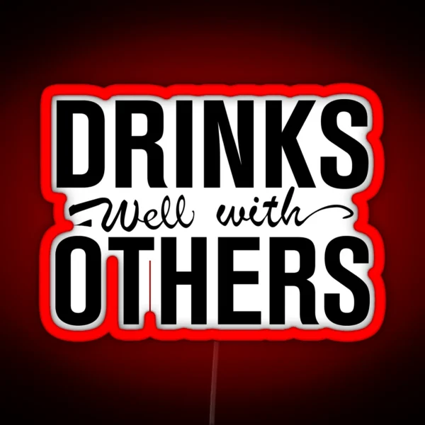 Drinks Well With Others RGB Neon Sign