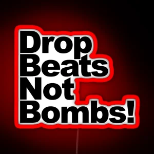 Drop Beats Not Bombs RGB Neon Sign