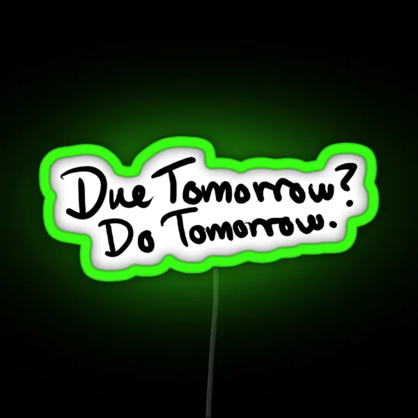 Due Tomorrow Do Tomorrow Geometric Background RGB Neon Sign