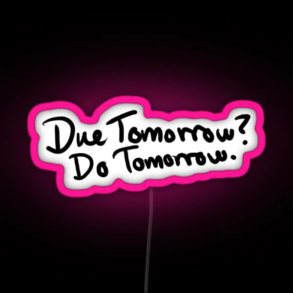 Due Tomorrow Do Tomorrow Geometric Background RGB Neon Sign