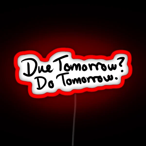 Due Tomorrow Do Tomorrow Geometric Background RGB Neon Sign