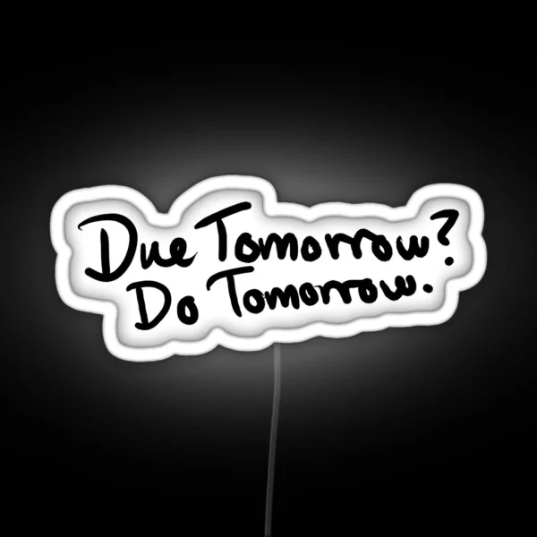 Due Tomorrow Do Tomorrow Geometric Background RGB Neon Sign