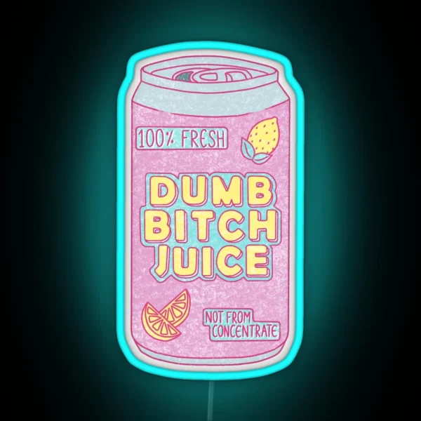 Dumb Bitch Juice Can RGB Neon Sign