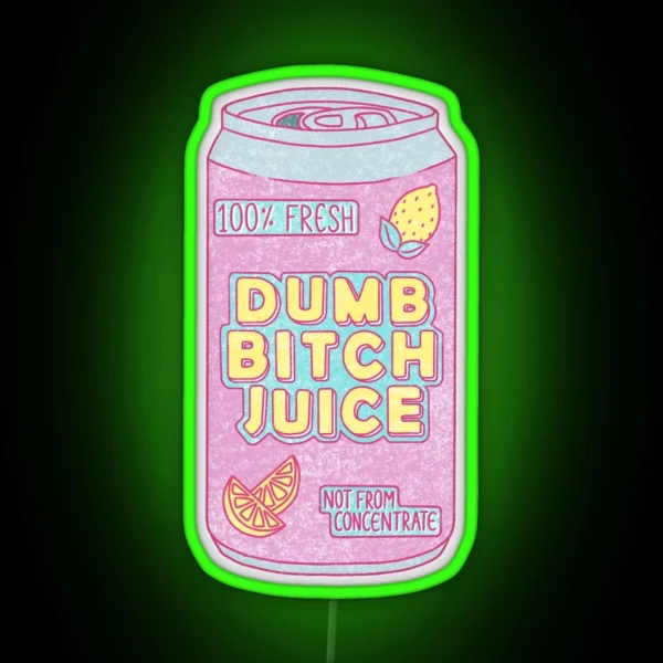 Dumb Bitch Juice Can RGB Neon Sign