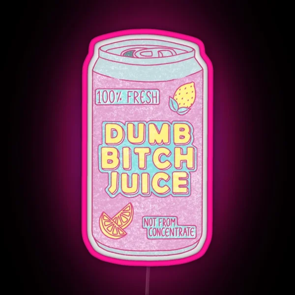 Dumb Bitch Juice Can RGB Neon Sign