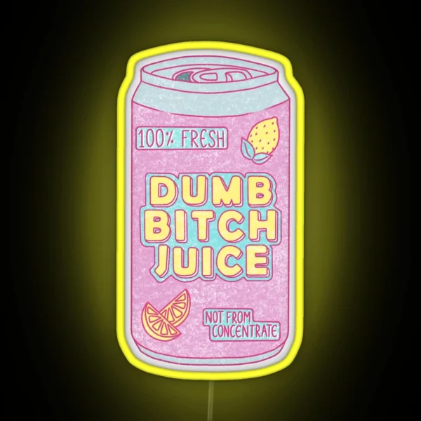 Dumb Bitch Juice Can RGB Neon Sign