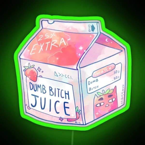 Dumb Bitch Juice RGB Neon Sign