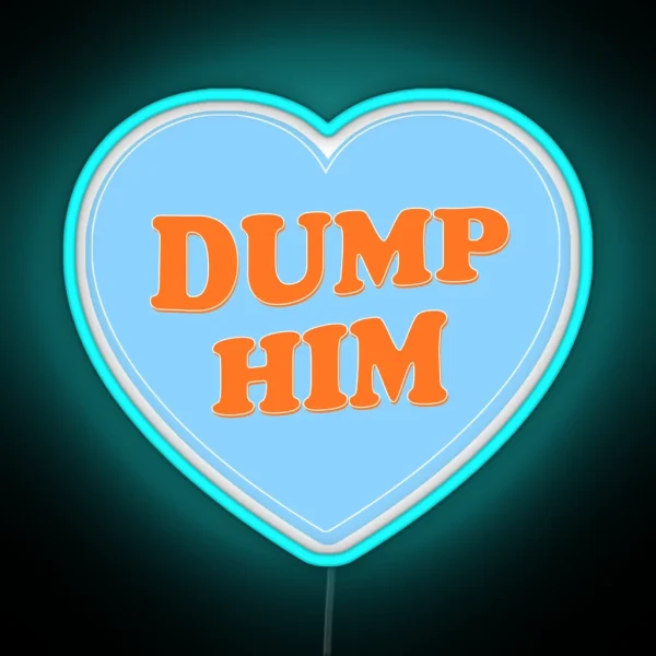 Dump Him Heart RGB Neon Sign